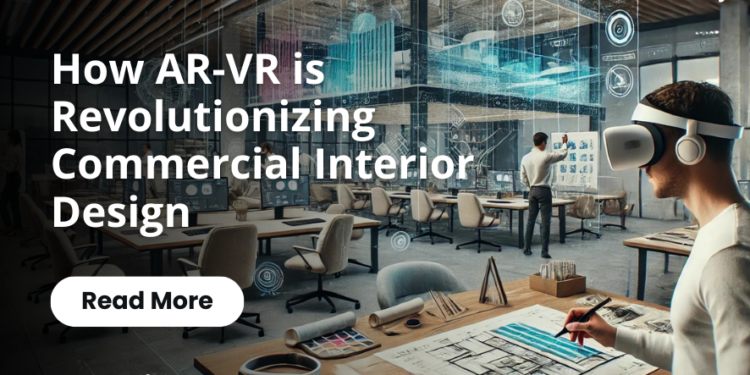 AR-VR: Revolutionizing Commercial Interior Design — Amenify India